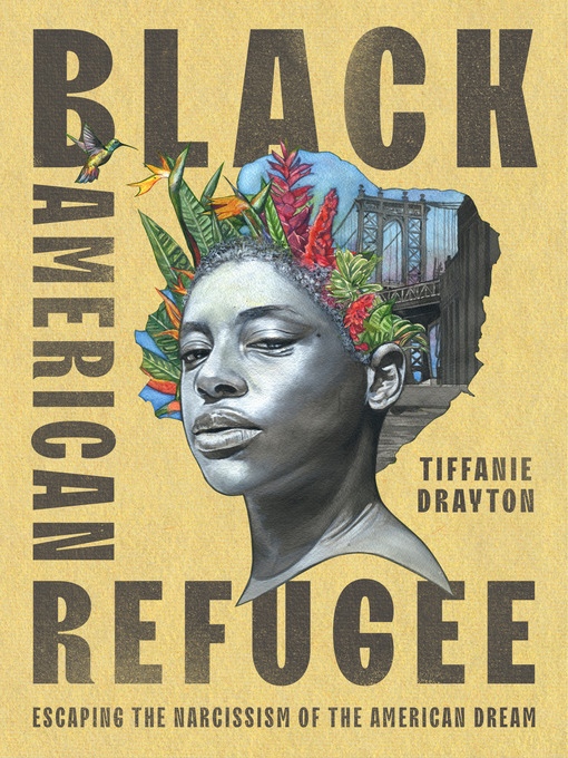 Title details for Black American Refugee by Tiffanie Drayton - Wait list